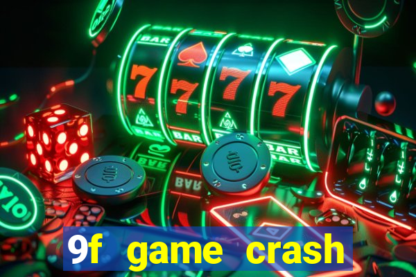 9f game crash ganhar dinheiro